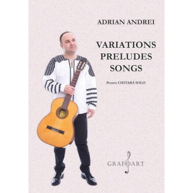 Adrian Andrei - Variations, Preludes, Songs - chitara solo